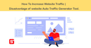 Read more about the article How to Increase Website Traffic Drawback of Website Auto Traffic Generator Tool