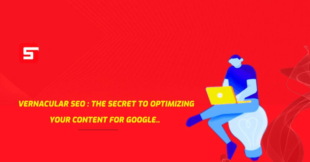 Vernacular SEO: The Secret to Optimizing Content For Google