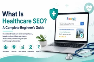 Read more about the article What Is Healthcare SEO? A Complete Beginner’s Guide