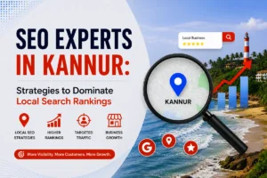 Read more about the article SEO Expert in Kannur: Strategies to Dominate Local Search Rankings